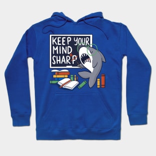 Keep your mind Shark Hoodie